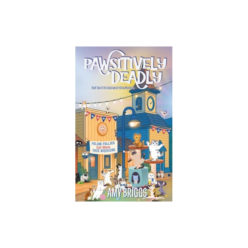 Pawsitively Deadly: Cedarwood Hollow Mysteries