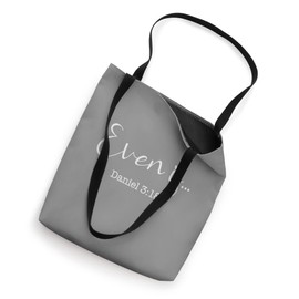Even If Daniel 3:18 Bible Verse Faith Tote Bag