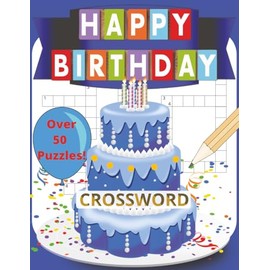 Birthday Crossword: Fun Crossword Puzzle Book for Adults and Kids – Birthday Games, Brain Teasers, Celebration Challenges, and Party Activity Entertainment