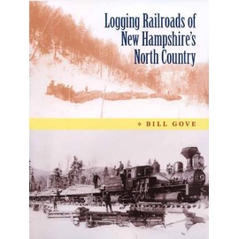 Logging Railroads of New Hampshire's North Country