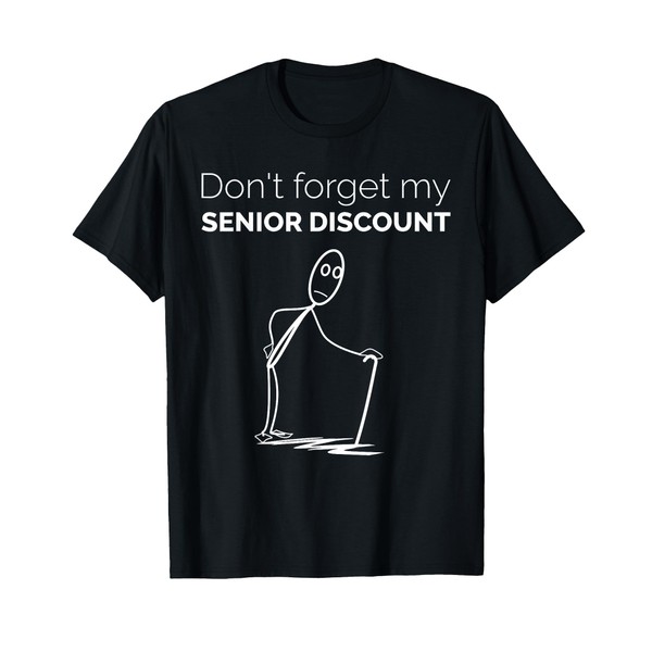 Senior Discount Graphic Don't Forget My Discount Graphic T-Shirt