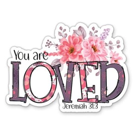 You are Loved Sticker - 3" Laptop Sticker - Waterproof Vinyl for Car, Phone, Water Bottle - Bible Verse Jeremiah 31:3 Decal