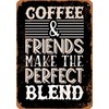 10 x 14 METAL SIGN - Coffee and Friends Make