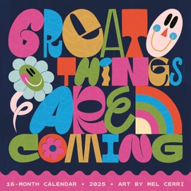 Great Things are Coming 2025 Wall Calendar by Mel Cerri, 12"x 12"