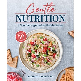 Gentle Nutrition (A Non-Diet Approach to Healthy Eating)