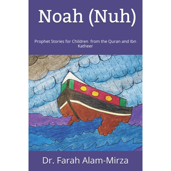 Noah (Nuh): Prophet Stories for Children from the Quran and