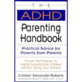 The ADHD Parenting Handbook: Practical Advice for Parents from Parents