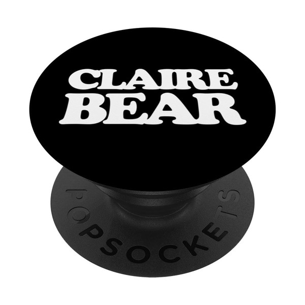 Claire Bear - Funny Claire Saying Novelty Cool Cute Claire