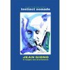 Jean Giono le voyageur sans divertissement: revue Instinct nomade n°10