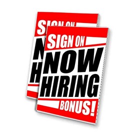 Now Hiring Sign On Bonus (24" X 36") 4Mm Corrugated Plastic Panel, Graphics Applied to 1 Side (Pk of 2)