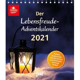 Der Lebensfreude-Adventskalender 2021: Positive Denkanstöße und Inspirationen zum Innehalten und Kraft tanken. Der Adventskalender für Erwachsene ... Nominiert für den Deutschen Kalenderpreis