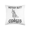 Nothin' Butt Corgis Throw Pillow
