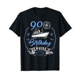 90 Year Old B-Day Funny 90th Birthday Cruise Group Friends T-Shirt