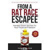 FROM A RAT RACE ESCAPEE: Handed Down Secrets To Your