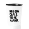 Inspirational Shot Glass 1.5 oz - Nobody s Work Harder