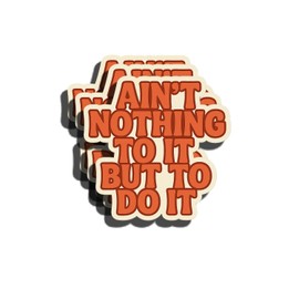 3PCS - Retro Motivational Quote Sticker – Ain’t Nothing to It But to Do It – Inspirational Vinyl Sticker for Water Bottles, Laptops, Journals, Gifts