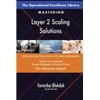 The Operational Excellence Library; Mastering Layer 2 Scaling Solutions