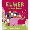 Elmer and the Tune (Elmer Picture Books)