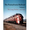 The Pennsylvania Railroad: The Long Decline, 1933–1968 (Railroads Past and
