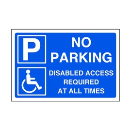 No parking disabled access required at all times - parking sign - disable signage - 1.2mm Rigid plastic for indoor/outdoor usage (300mm x 200mm) Viewing Distance within 7m.