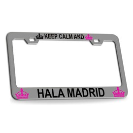 Custom Brother - Keep Calm and HALA Madrid Chrome Steel License Plate Frame Tag Holder, G85
