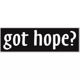 Got Hope? White on Black 2.5x8 Inch Bumper Sticker