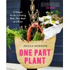 One Part Plant: A Simple Guide to Eating Real, One