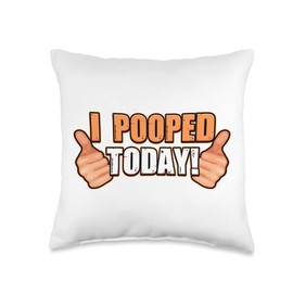 I Pooped Today WC toilet I pooped today poop Throw Pillow