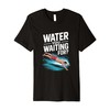 Water You Waiting for Swimming Pun Diver Splash Premium T-Shirt