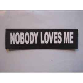 NOBODY LOVES ME (Small) Package of 2 Julius-K9 Labels for Harnesses