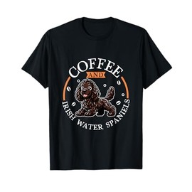 Coffee and Irish Water Spaniel T-Shirt