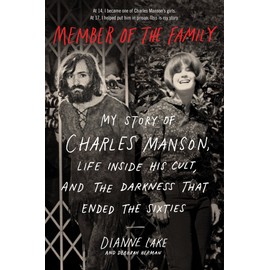 Member of the Family: My Story of Charles Manson, Life Inside His Cult, and the Darkness That Ended the Sixties
