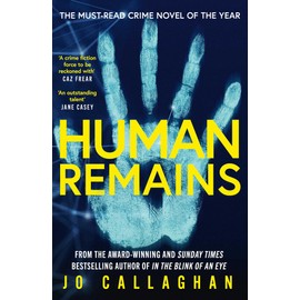 Human Remains: The gripping new thriller from the award-winning and Sunday Times bestselling author of In the Blink of an Eye