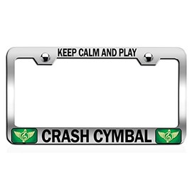 Custom Brother - Keep Calm and Play Crash CYMBAL Chrome Steel Auto SUV License Plate Frame License Tag Holder, N42