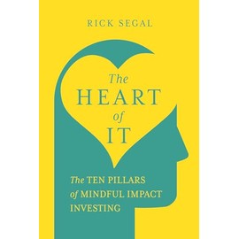 The Heart of It: The Ten Pillars of Mindful Impact Investing