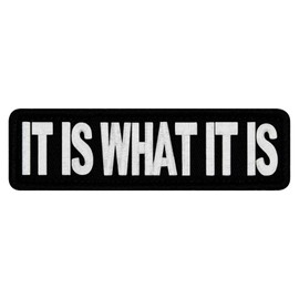 It is What It is Patch Embroidered Morale Applique Iron On Sew On Emblem