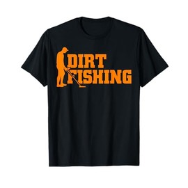 Cool Metal Detecting Gift For Men Women Funny Dirt Fishing T-Shirt