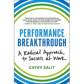 Performance Breakthrough: A Radical Approach to Success at Work