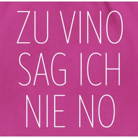 Shirtracer - Gym Bag Backpack - Sayings Statement with Saying - Zu Vino Sag ich nie No Weiß, 03 Fuchsia, Unit size