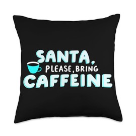 Coffee Expert CHOICE T for Girl Woman, CHRISTMAS Saving Santa, Please Bring Caffeine, Christmas & New Year Throw Pillow, 18x18, Multicolor