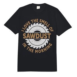 I Love The Smell of Sawdust in The Morning Woodworking Comfort Colors Adult Heavyweight T-Shirt