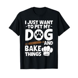 Cute Baking Design For Men Women Pastry Bake Baker Baking T-Shirt