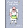 World's best Male Nurse!: Notebook for male nurses and persons