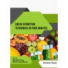 Green Extraction Techniques in Food Analysis (Current and Future Developments