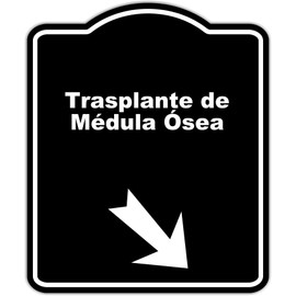 Trasplante de Médula Ósea Spanish Black Sign Arrow Down Right Aluminum Composite Sign 15 x 18 inches