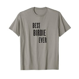 BEST BIRDIE EVER | Funny Cute - Men Women Kids - Name - T-Shirt