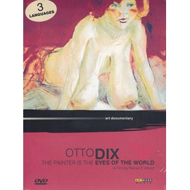Otto Dix - The Painter is the Eye of the World