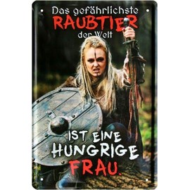 449 Tin Sign with German Text "Das gefährlichste Raubtier ist hungrige Frau" [German Language] 20 x 3