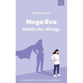 Mega Eva: Heldin des Alltags