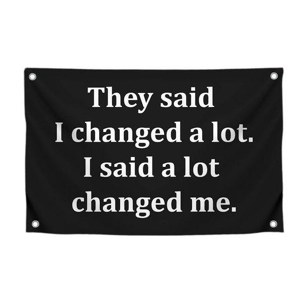 3x5 Feet Cool Quote Black Flag "They Said I Changed